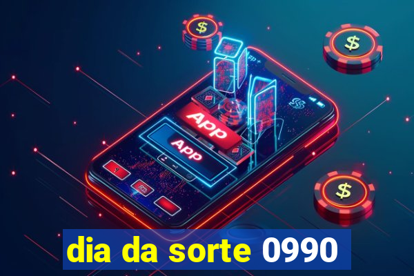 dia da sorte 0990